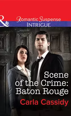 Scene of the Crime: Baton Rouge, Carla Cassidy