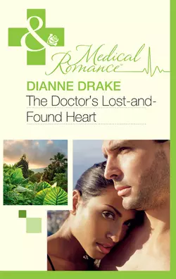 The Doctor′s Lost-and-Found Heart Dianne Drake