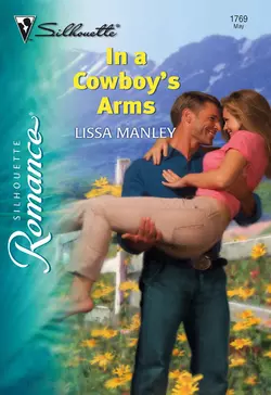 In a Cowboy′s Arms, Lissa Manley