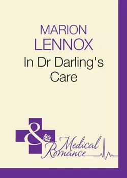 In Dr Darling′s Care Marion Lennox