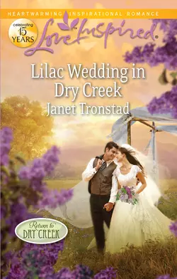 Lilac Wedding in Dry Creek Janet Tronstad