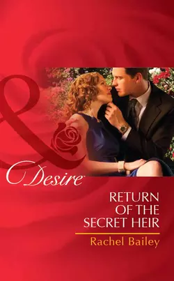 Return of the Secret Heir, Rachel Bailey