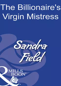 The Billionaire′s Virgin Mistress, Sandra Field