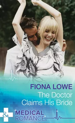 The Doctor Claims His Bride Fiona Lowe