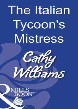 The Italian Tycoon′s Mistress Кэтти Уильямс