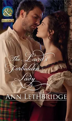 The Laird′s Forbidden Lady Ann Lethbridge