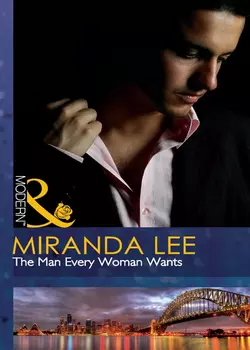 The Man Every Woman Wants Miranda Lee