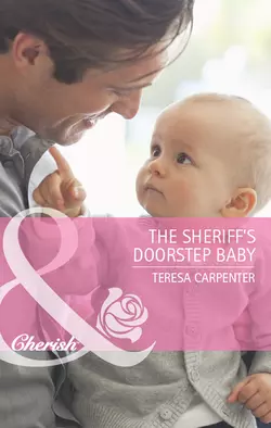 The Sheriff′s Doorstep Baby Teresa Carpenter