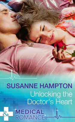 Unlocking the Doctor′s Heart Susanne Hampton