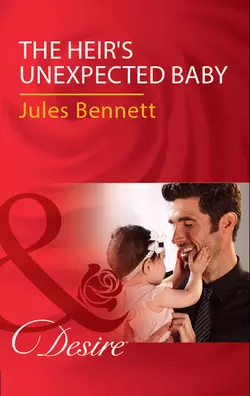 The Heir′s Unexpected Baby Jules Bennett