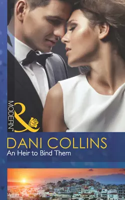 An Heir to Bind Them Dani Collins