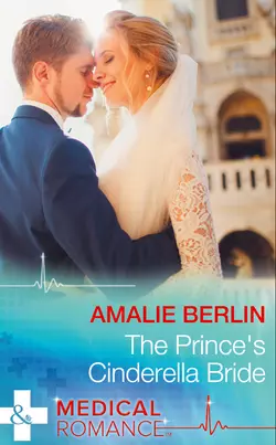 The Prince′s Cinderella Bride Amalie Berlin