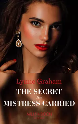 The Secret His Mistress Carried Линн Грэхем