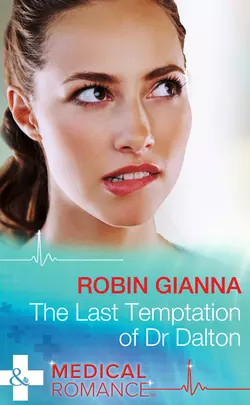 The Last Temptation of Dr. Dalton, Robin Gianna