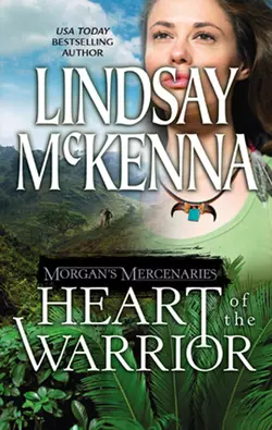 Morgan′s Mercenaries: Heart of the Warrior, Lindsay McKenna