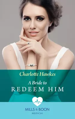 A Bride To Redeem Him Charlotte Hawkes