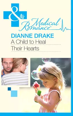 A Child to Heal Their Hearts, Dianne Drake