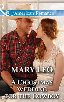 A Christmas Wedding For The Cowboy Mary Leo