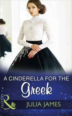 A Cinderella For The Greek Julia James