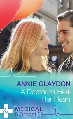 A Doctor To Heal Her Heart, Annie Claydon