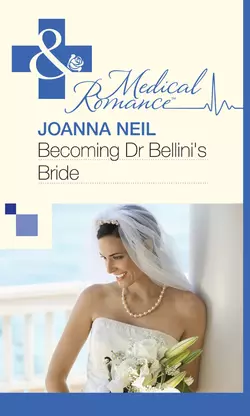 Becoming Dr Bellini′s Bride Joanna Neil