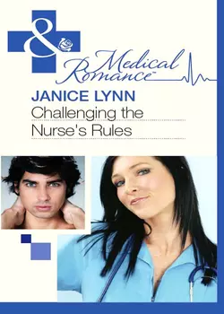 Challenging the Nurse′s Rules, Janice Lynn