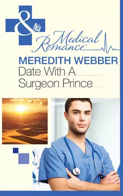 Date with a Surgeon Prince Meredith Webber