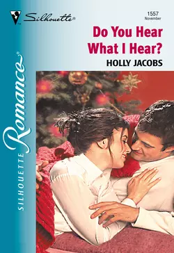 Do You Hear What I Hear? Holly Jacobs