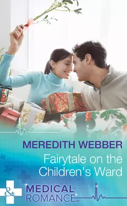 Fairytale on the Children′s Ward, Meredith Webber