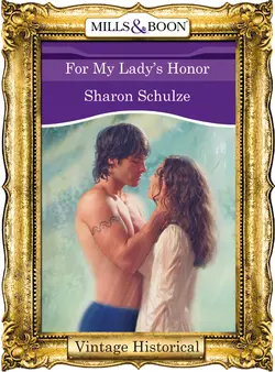 For My Lady′s Honor, Sharon Schulze