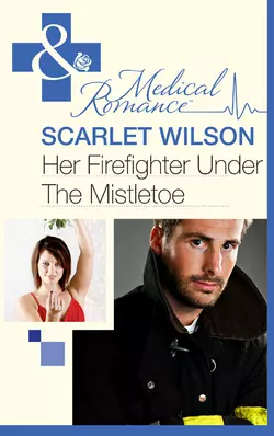 Her Firefighter Under the Mistletoe, Scarlet Wilson