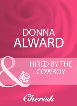 Hired By The Cowboy DONNA ALWARD