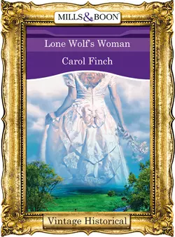 Lone Wolf′s Woman, Carol Finch