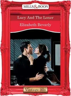 Lucy And The Loner, Elizabeth Bevarly