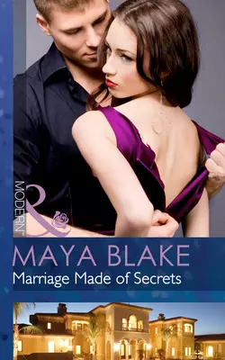 Marriage Made of Secrets Майя Блейк