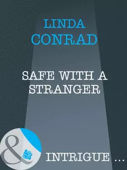 Safe with a Stranger Linda Conrad