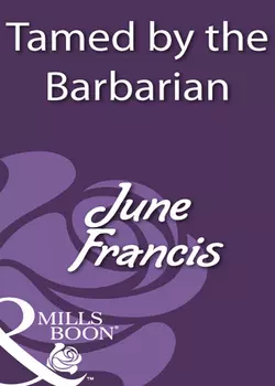 Tamed by the Barbarian, June Francis