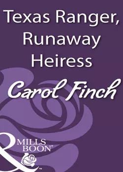 Texas Ranger, Runaway Heiress, Carol Finch