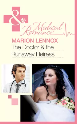 The Doctor & the Runaway Heiress Marion Lennox