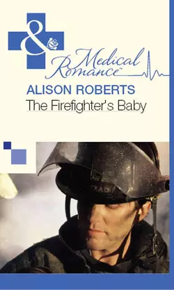 The Firefighter′s Baby Alison Roberts