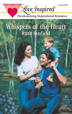 Whispers Of The Heart, Ruth Scofield