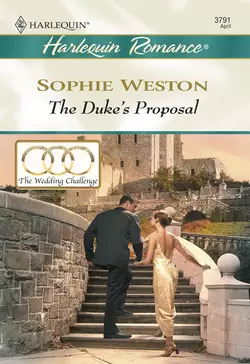 The Duke′s Proposal Sophie Weston