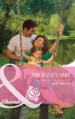 For Jessie′s Sake Kate Welsh