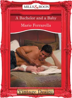 A Bachelor and a Baby, Marie Ferrarella