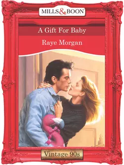 A Gift For Baby Raye Morgan