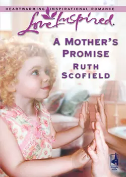 A Mother′s Promise, Ruth Scofield