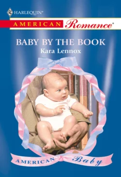 Baby By The Book Kara Lennox