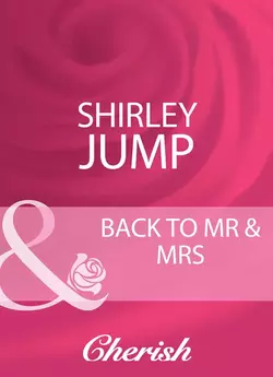 Back To Mr & Mrs, Shirley Jump