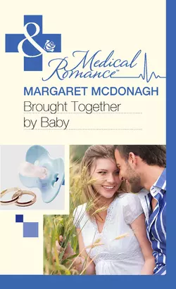 Brought Together by Baby, Margaret McDonagh