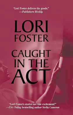 Caught in the Act, Lori Foster